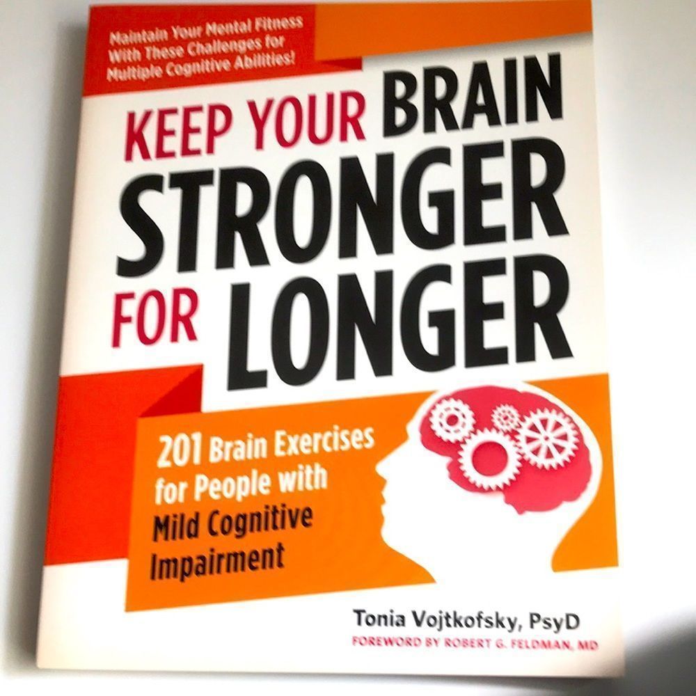 Keep Your Brain Stronger for Life by Tonia Vojtkofsky, PsyD